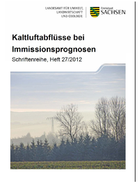 Schriftenreihe Heft 27/2012, Kaltluftabflüsse bei Immissionsprognosen
