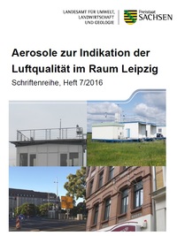 Schriftenreihe Heft 07/2016, Aerosole zur Indikation der Luftqualität im Raum Leipzig